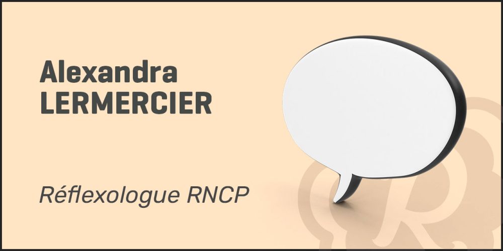 Témoignage & partage d’expérience d’Alexandra Lemercier