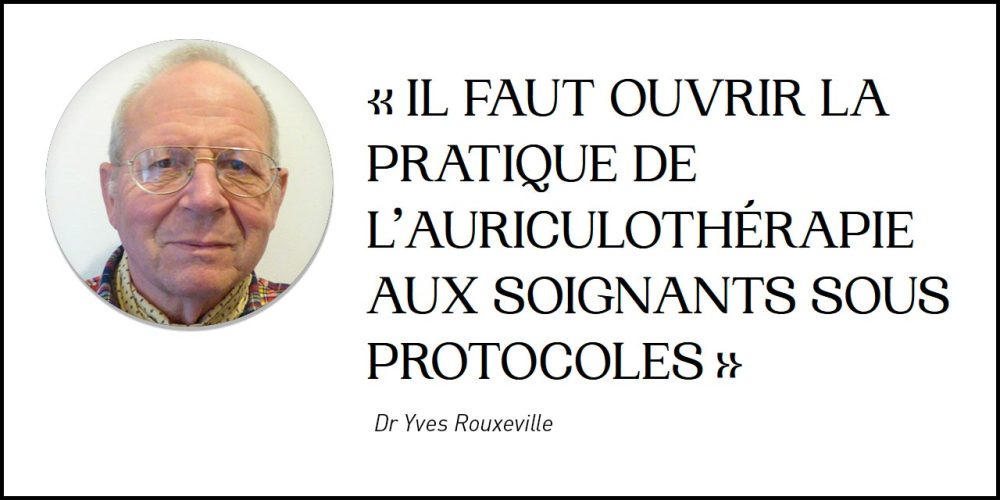 « Il faut ouvrir la pratique de l’auriculothérapie aux soignants sous protocoles »