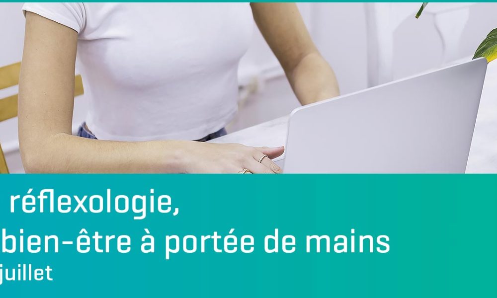 [Webconférence] « La réflexologie, le bien-être à portée de mains »