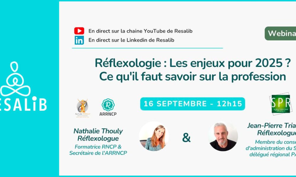 [RESALIB] Le webinaire sur la Réflexologie, les enjeux pour 2025